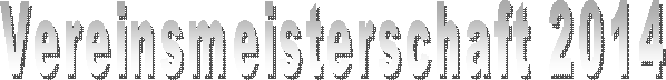 Vereinsmeisterschaft 2014
