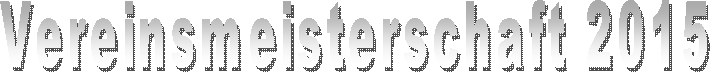 Vereinsmeisterschaft 2015